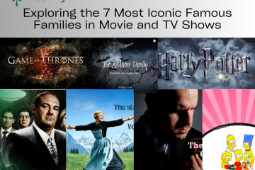 Exploring the 7 Most Iconic Famous Families in Movie and TV Shows