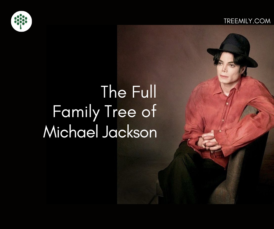 The Full Family Tree of Michael Jackson
