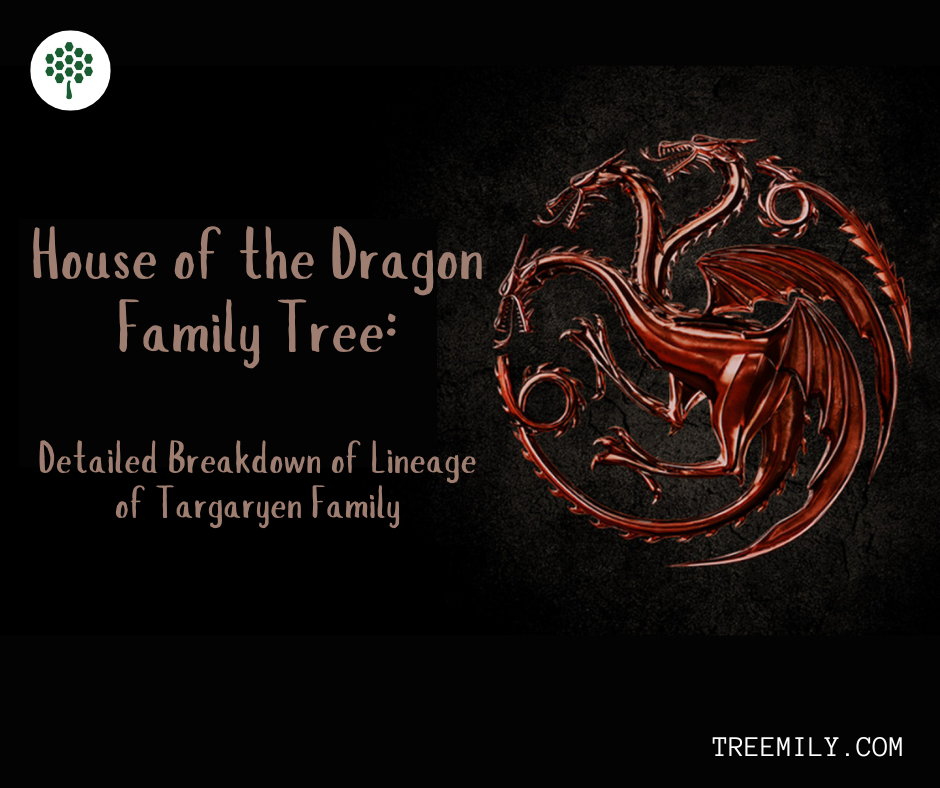 House of the Dragon Family Tree Detailed Breakdown of Lineage of Targaryen Family